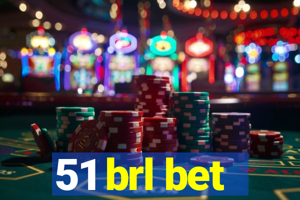 51 brl bet